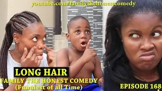 FUNNY VIDEO (LONG HAIR)  (Family The Honest Comedy) (Episode 168)