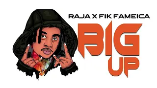 BIG UP by Raja x Fik fameica official video Lyrics