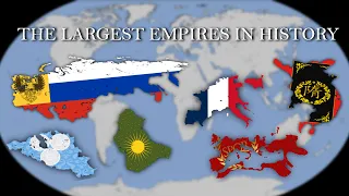 The 100 Largest Empires in History with Flags