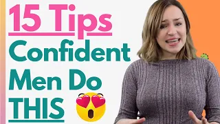 15 Irresistible Things Confident Men Do! That Most Guys Don’t! (Attract More Girls With Confidence)