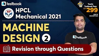 3:00 PM - HPCL Mechanical Classes 2021 | Machine Design Important Revision Questions  | Part 2