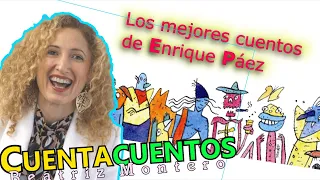 Los mejores cuentos de ENRIQUE PÁEZ - Cuentos infantiles - CUENTACUENTOS Beatriz Montero