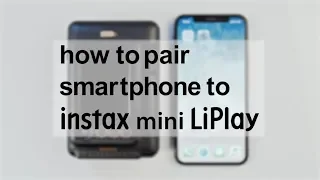 How to pair smartphone to instax mini LiPlay iOS ver. / FUJIFILM