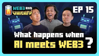 What happens when AI meets web3 | Web3 & Whiskey (Episode 15)