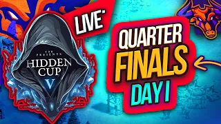 Hidden Cup 5 QUARTERFINALS DAY ONE