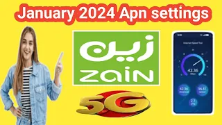 January 2024 Zain 5G Apn settings, unlimited data speed, increase internet fast settings,,