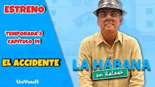 ESTRENO: El Accidente | La Habana en Hialeah I UniVista TV
