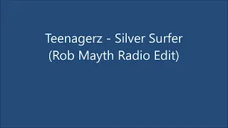 Teenagerz feat. Hardy Hard - Silver Surfer (Rob Mayth Radio Edit) (HQ)