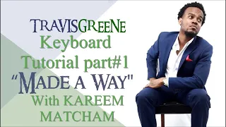 MADE A WAY KEYBOARD TUTORIAL WITH KAREEM MATCHAM PART#1