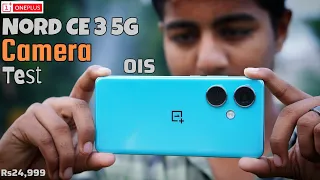 OnePlus Nord CE 3 Camera Test 🔥 | Details  | OIS | OnePlus CE 3 5G Camera Test 📸 | Hindi