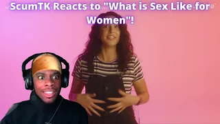 ScumTK Reacts to "What is Sex Like for Straight Women"