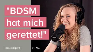 #7: "BDSM ist ein wichtiger Teil meines Lebens" - Mie über Beweggründe, Vorlieben und Erfahrungen