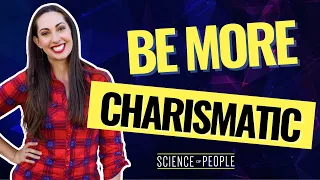 Be More Charismatic With These 5 Science Based Habits