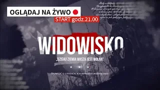 (NA ŻYWO!!!) Widowisko DZISIAJ ZIEMIA WASZA JEST WOLNĄ