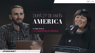 După 27 ani în America... | chef Marcela Vasile | Podcast