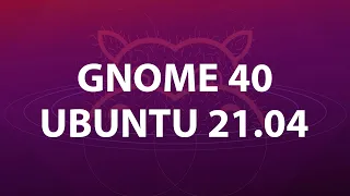 Установка GNOME 40 в Ubuntu 21.04 | Gnome 40 Ubuntu | UnixHost