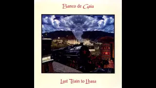 Banco De Gaia   Last Train to Lhasa Full Album
