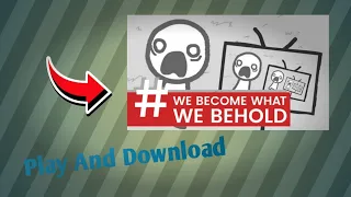 How To Play And Download We Become What We Behold on Android | IOS