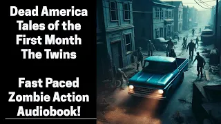 Dead America - Tales of the First Month - The Twins (Complete Zombie Audiobook)