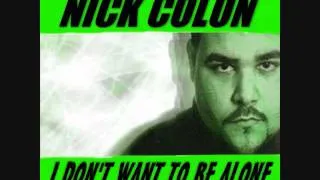 Nick Colon - I Don't Want To Be Alone