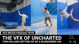 Uncharted | VFX Notes Podcast Ep 35