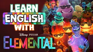 Learn and practice English with Disney and Pixar's all-new original film, Elemental