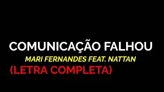 Comunicação Falhou - Mari Fernandes Feat. Nattan - Felipe Letras | (LETRA COMPLETA)