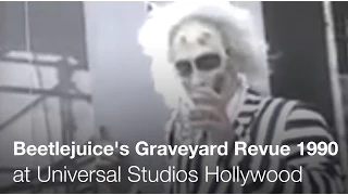 Beetlejuice's Graveyard Revue - 1990 - Universal Studios Hollywood