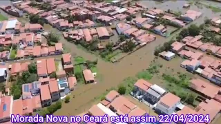 🇧🇷 REGIÕES DE  MORADA NOVA, RUSSAS, OS RIOS JAGUARIBE, BANABUIÚ, PALHANO COM MUITA ÁGUA 22/04/2024