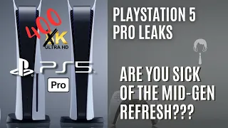 Everything We Know About The PlayStation 5 Pro Leaks & Why I'm Sick Of The Mid-Gen Console Refresh.