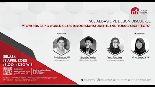 Sosialisasi Live Design Discourse "Towards Being World-Class Indonesian Students & Young Architects"