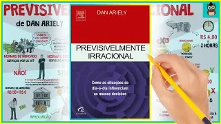 PREVISIVELMENTE IRRACIONAL | Dan Ariely | Resumo Animado do Livro