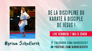 Live ce vendredi à 20h30 : De la discipline du karaté à disciple de Jésus ! (Myriam Szkudlarek)