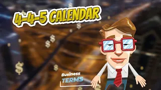 4–4–5 calendar 📈💲 BUSINESS TERMS 💲📉