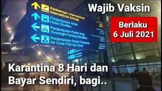 KARANTINA 8 HARI DAN WAJIB BAWA SERTIFIKAT VAKSIN RESMI BERLAKU MULAI 6 JULI 2021, PENTING DISIMAK !