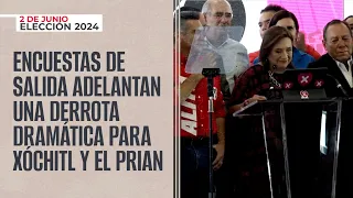 #Análisis ¬ Encuestas de salida adelantan una derrota dramática para Xóchitl y el PRIAN