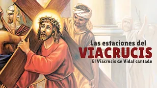 El VIACRUCIS de Vidal CANTADO | Las estaciones del VIACRUCIS