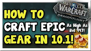 How to Craft BiS Epic Gear in Patch 10.1! Season 2 Gear Guide | Dragonflight | WoW Gold Making Guide