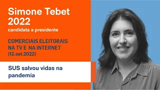 Simone Tebet (programa eleitoral 2min21seg. - TV e internet): SUS salva vidas (12.set.2022)