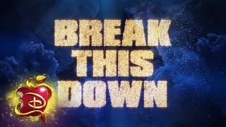 Break This Down 💃🏽| Lyric Video  | Descendants 3