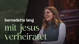 Mit Jesus verheiratet - Bernadette Lang (WENIGER 2023)