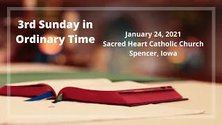 3rd Sunday in Ordinary Time on 1/24/21 at Sacred Heart Catholic Church in Spencer Iowa