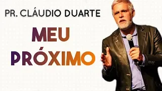 Pastor Cláudio Duarte - O QUE DEVO FAZER COM O MEU PRÓXIMO? | Palavras de Fé