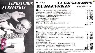 "Aleksandrs Kublinskis - Izlase/Selektion (Mēs tikāmies...)"