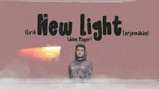 New Light - John Mayer (Lirik & Terjemahan)