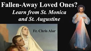 Learn How to Bring Loved Ones Back to the Faith - Sts. Monica and Augustine! - Explaining the Faith