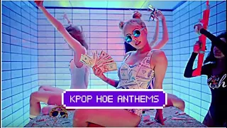 Kpop hoe anthems