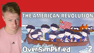 BRITISH Guy REACTS To The American Revolution | OverSimplified Part 2