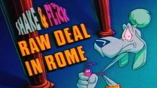 Shake & Flick in: Raw Deal in Rome [Intro | What a Cartoon!]