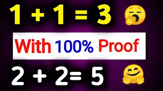 1 + 1 = 3 Proof | 2 + 2 = 5 Proof | Breaking the rules of mathematics